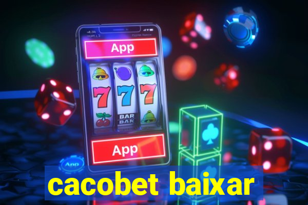 cacobet baixar